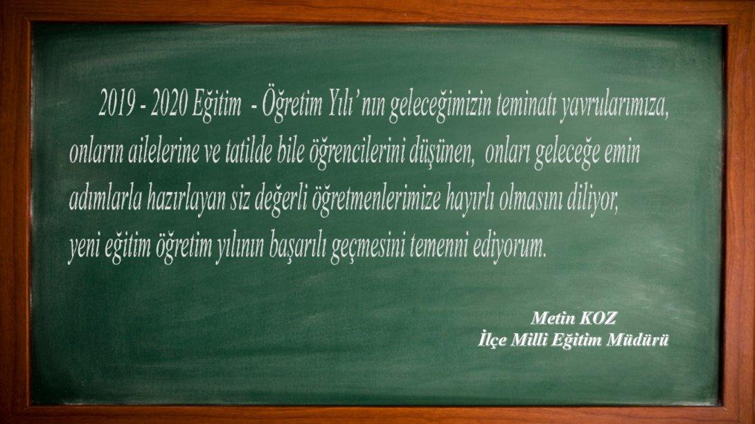Şaphane İlçe Milli Eğitim Müdürümüz Metin KOZ'un 2019-2020 Eğitim-Öğretim Yılı Sene Başı Mesajı